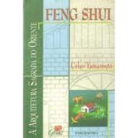 Livro Esoterismo Feng Shui A Arquitetura Sagrada Do Oriente De Celso Yamamoto Pela Ground (1997) comprar usado  Brasil 