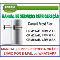Manual Técnico Serviço Refrigerador Consul Crm 51-52-55 Pdf  comprar usado  Brasil 