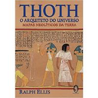 Livro Thoth O Arquiteto Do Universo - Mapas Neoliticos Da Terra - Ralph Ellis [00] comprar usado  Brasil 