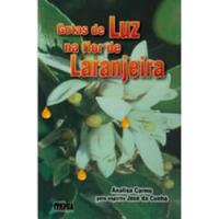 Livro Gotas De Luz Na Flor De Laranjeira - Analisa  Carmo / José Da Cunha [0000] comprar usado  Brasil 