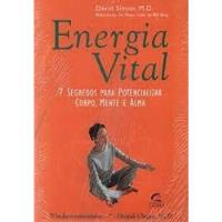 Livro Energia Vital - 7 Segredos Para Potencializar Corpo, Mente E Alma - David Simon [2001] comprar usado  Brasil 