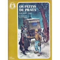 Livro Os Patins De Prata : Coleção Clássicos Da Literatura Juvenil - Vol.18 - Dodge, Mary Mapes [1972] comprar usado  Brasil 