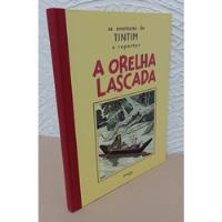 A Orelha Lascada - As Aventuras De Tintim O Repórter - Hergé - Globo Livros (2018) comprar usado  Brasil 