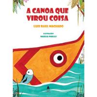 Livro A Canoa Que Virou Coisa - Luiz Raul Machado [2016] comprar usado  Brasil 