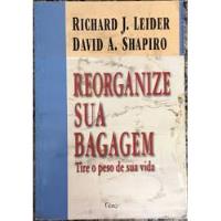 Livro Reorganize Sua Bagagem Tire O Peso De Sua Vida - Richard Leider; David A. Shapiro [1996], usado comprar usado  Brasil 
