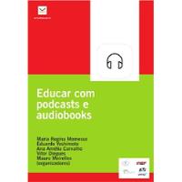 Livro Educar Com Podcasts E Audiobooks - Maria Regina Momesso [2016] comprar usado  Brasil 
