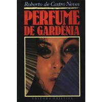 Livro Perfume De Gardenia - Roberto De Castro Neves [0000] comprar usado  Brasil 