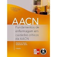 Livro Fundamentos De Enfermagem Em Cuidados Críticos Da Aacn (usado) - Marianne Chulay/ Suzanne M. Burns [2012] comprar usado  Brasil 
