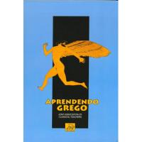 Livro Aprendendo Grego - Gramática E Exercícios - Luiz Alberto Machado Cabral (trad.) [2010] comprar usado  Brasil 