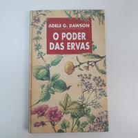 Usado, Livro O Poder Das Ervas Adele G. Dawson V2307 comprar usado  Brasil 