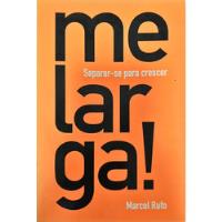 Me Larga!: Separar-se Para Crescer De Marcel Rufo Pela Wmf Martins Fontes (2007) comprar usado  Brasil 