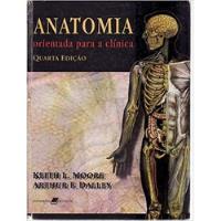 Livro Anatomia Orentada Para A Clinica / 4ª Edição - Keith L. Moore / Arthur F. Dalley [2001] comprar usado  Brasil 