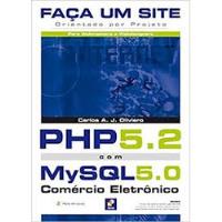 Livro Faça Um Site Php 5.2 Com Mysql 5.0 Comércio Eletrônico - Oliviero, Carlos A.j. [2013] comprar usado  Brasil 