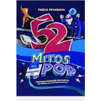 Livro 52 Mitos Pop - Pablo Miyazawa [2016] comprar usado  Brasil 