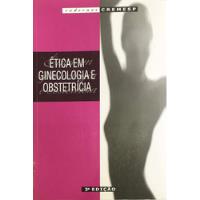 Livro Ética Em Ginecologia E Obstetrícia - Cremesp [2002] comprar usado  Brasil 