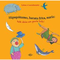 Hipopótamo, Batata Frita, Nariz. Tudo Deixa Um Poeta Feliz! De Lalau Pela Dcl - Difusao Cultural Do Livro (2009) comprar usado  Brasil 