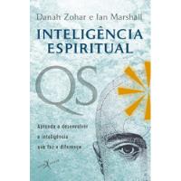 Livro Inteligência Espiritual - Danah Zohar E Ian Marshall [2017] comprar usado  Brasil 
