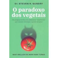 Livro O Paradoxo Dos Vegetais - Dr. Steven R. Gundry [2021] comprar usado  Brasil 