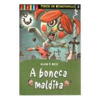 Livro Infanto Juvenis A Boneca Maldita Terror Em Monsterville Volume 3 De Alan P. Rice Pela Gênios (2005) comprar usado  Brasil 