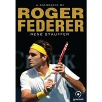 Livro A Biografia De Roger Federer - René Stauffer [2011] comprar usado  Brasil 