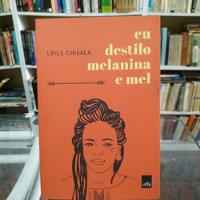 Livro Eu Destilo Melanina E Mel - Upile Chisala [2020] comprar usado  Brasil 