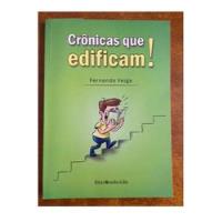 Livro Crônicas Que Edificam ! - Fernando Veiga [2009] comprar usado  Brasil 