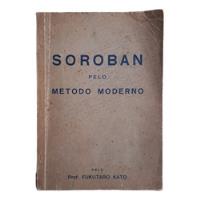 Livro Soroban (ábaco Japonês) Pelo Método Moderno - Prof. Fukutaro Kato [0000] comprar usado  Brasil 