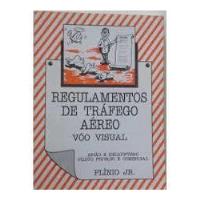 Livro Regulamentos De Trafego Aereo / Voo Visual / Aviao E Helicoptero Pilo - Plinio De Oliveira Lima Junior [1998] comprar usado  Brasil 