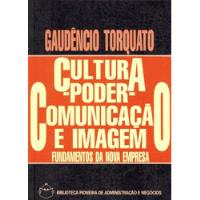 Cultura Poder Comunicação E Imagem De Gaudenio Torquato Pela Pioneira (1991) comprar usado  Brasil 