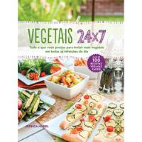 Livro Vegetais 24x7 - Mais De 100 Receitas Veganas Faceis - Jessica Nadel [2017] comprar usado  Brasil 