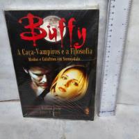 Buffy A Caça-vampiros E A Filosofia, William Irwin  @z10 comprar usado  Brasil 