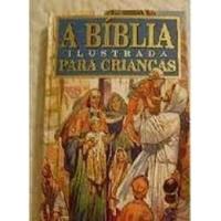 Livro A Bíblia Ilustrada Para Crianças - Monteiro, José Perez (ilustrador) [1996] comprar usado  Brasil 