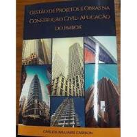 Livro Gestão De Projetos E Obras Na Construção Civil - Aplicação Do Pmbok - Carlos W. Carrion [2019] comprar usado  Brasil 