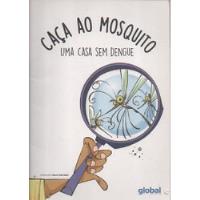 Livro Caça Ao Mosquito : Uma Casa Sem Dengue - Cecília Reggiani Lopes [2015] comprar usado  Brasil 