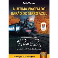 Usado, Livro A Última Viagem Do Barão Do Serro Azul - Túlio Vargas [2012] comprar usado  Brasil 