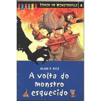 Livro Infanto Juvenis  Volta Do Montro Esquecido Terror Em Monsterville Volume 4 De Alan P Rice Pela Gênios (2005) comprar usado  Brasil 