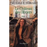 Chateau Des Oliviers (le): - Roman De Hebrard Frédérique Pela Flammarion (1996) comprar usado  Brasil 