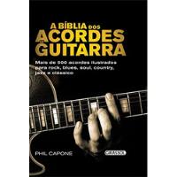 Livro A Bíblia Dos Acordes De Guitarra - Phil Capone [2009] comprar usado  Brasil 