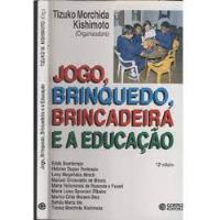 Livro Jogo, Brinquedo, Bricadeira E A Educação - Tizuko Morchida Kishimoto. Organizadora [2002] comprar usado  Brasil 