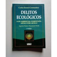 Delitos Ecológicos - Carlos Ernani Constantino comprar usado  Brasil 