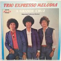 Lp Trio Expresso Melodia (a Grande Cruz) Hbs comprar usado  Brasil 