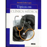 Livro Tópicos Em Clínica Médica - Antonio Carlos Lopes-750pg comprar usado  Brasil 