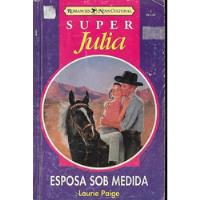Esposa Sob Medida - Laurie Paige Super Julia 3 comprar usado  Brasil 