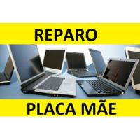 Reparo Conserto De Placa Mae Notebook Vários Modelos  comprar usado  Brasil 