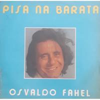 Osvaldo Fahel - Pisa Na Barata - Compacto 7  (ler Descrição) comprar usado  Brasil 