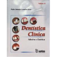 Dentística Clínica: Desiva E Estética (v Iorio, Pedro Anton comprar usado  Brasil 