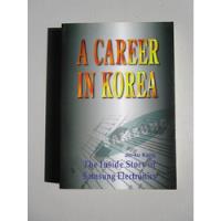 A Career In Korea - The Inside Story Of Samsung -jin-ku Kang comprar usado  Brasil 