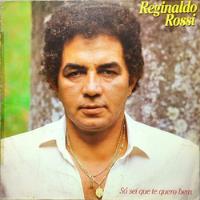 Reginaldo Rossi Lp 1985 Só Sei Que Te Quero Bem 15596 comprar usado  Brasil 