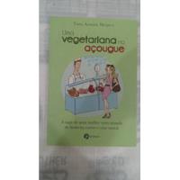 Livro - Uma Vegetariana No Açougue - A Saga De Uma Mulher... comprar usado  Brasil 