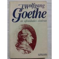 Livro As Afinidades Eletivas - J. Wolfgang Goethe comprar usado  Brasil 